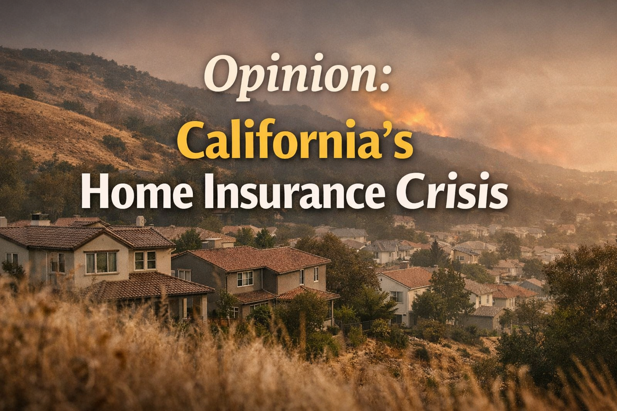 Opinion: California’s Home Insurance Crisis Is No Longer a Warning — It’s Here