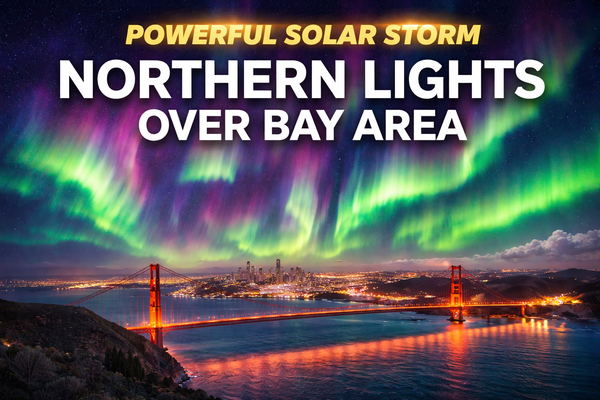 Strong Solar Storm Sparks Rare Northern Lights Over Bay Area